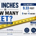 112 Inches Is How Many Feet Complete Guide